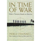 In Time of War: Hitler's Terrorist Attack on America by Pierce O'Donnell